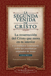 LA SEGUNDA VENIDA DE CRISTO  1  LA RESURRECCI�N DEL CRISTO QUE MORA EN TU INTERIOR
