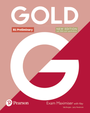 GOLD B1 PRELIMINARY EXAM MAXIMISER WITH KEY ED.2020