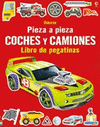 COCHES Y CAMIONES PIEZA A PIEZA    LIBRO PEGATINAS