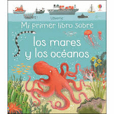 MI PRIMER LIBRO SOBRE MARES Y OCEANOS   CARTONE