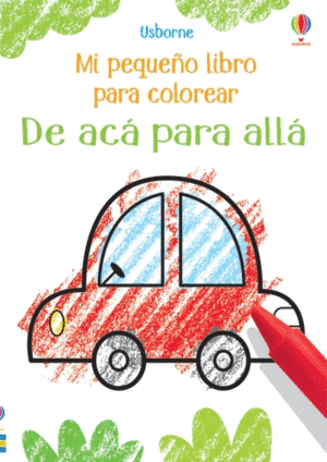 DE ACA PARA ALLA   MI PEQUEO LIBRO COLOREAR