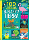 EL PLANETA TIERRA  100 COSAS QUE SABER SOBRE