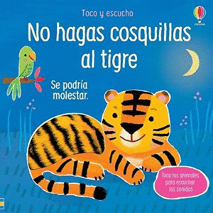 NO HAGAS COSQUILLAS AL TIGRE  TOCO Y ESCUCHO