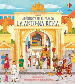 LA ANTIGUA ROMA   ADENTRATE EN EL PASADO   CARTONE