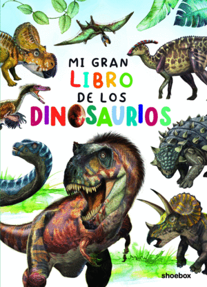 MI GRAN LIBRO DE LOS DINOSAURIOS   CARTONE