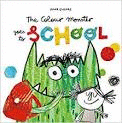 THE COLOUR MONSTER GOES TO SCHOOL
