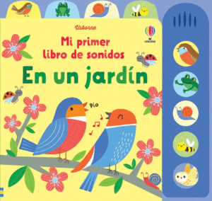 EN UN JARDIN    MI PRIMER LIBRO DE SONIDOS