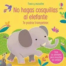 NO HAGAS COSQUILLAS AL ELEFANTE   TOCO Y ESCUCHO