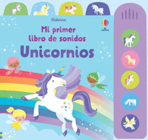 UNICORNIO   MI PRIMER LIBRO DE SONIDOS