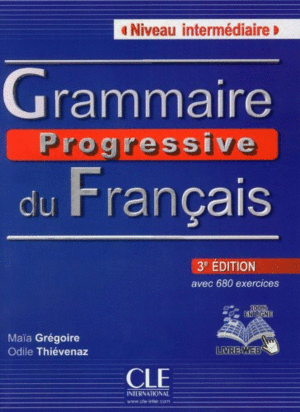 GRAMMAIRE PROGRESSIVE DU FRAN�AIS NIVEAU INT�RMEDIAIRE (3� EDICI�N)