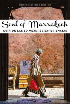 SOUL OF MARRAKECH: GU�A DE LAS 30 MEJORES EXPERIEN