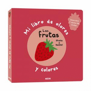 MI LIBRO DE OLORES  LAS FRUTAS