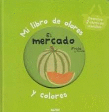 EL MERCADO   MI LIBRO DE OLORES   CARTONE