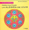 PARA CULTIVAR LA ALEGRIA DE VIVIR (TALLER MANDALAS)