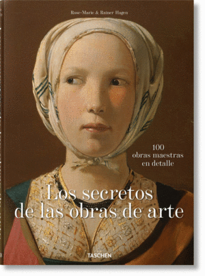 LOS SECRETOS DE LAS OBRAS DE ARTE. 100 OBRAS MAESTRAS EN DETALLE