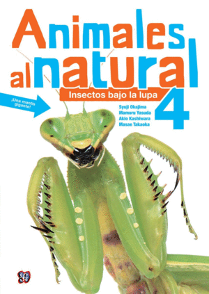 ANIMALES AL NATURAL 4 INSECTOS BAJO LA LUPA