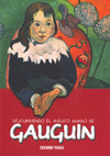GAUGUIN DESCUBRIENDO EL MAGICO MUNDO DE