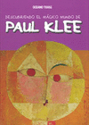PAUL KLEE DESCUBRIENDO EL MAGICO MUNDO DE