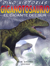GIGANOTOSAURIO EL GIGANTE DEL SUR DINO HISTORIAS