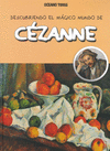 CEZANNE DESCUBRIENDO EL MAGICO MUNDO DE