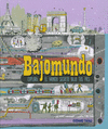 BAJOMUNDO -EXPLORA EL MUNDO SECRETO BAJO TUS PIES-