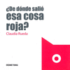  DE DNDE SALI ESA COSA ROJA?