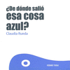 DE DNDE SALI ESA COSA AZUL?