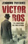 V�CTOR ROS Y EL GRAN ROBO DEL ORO ESPA�OL