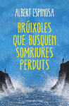 BRIXOLES QUE BUSQUEN SOMRIURES PERDUTS