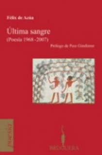 ULTIMA SANGRE (POESIA 1968-2007)