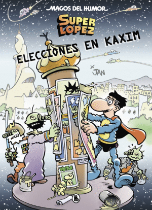 MAGOS DEL HUMOR 143  SUPERLPEZ ELECCIONES EN KAXIM