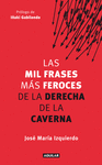 MIL FRASES MAS FEROCES DE LA DERECHA
