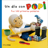 POPI UN DIA CON POPI. TUS 100 PRIMERAS PALABRAS