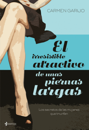 EL IRRESISTIBLE ATRACTIVO DE UNAS PIERNAS LARGAS