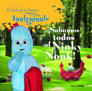 JARDIN DE LOS SUEOS   SUBAMOS TODOS AL NINKY NONK!  CARTONE