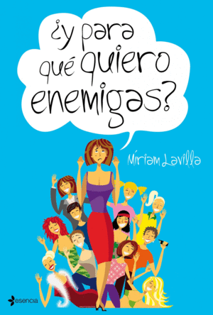 Y PARA QUE QUIERO ENEMIGAS