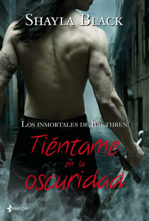 LOS INMORTALES DE BRETHREN. TIENTAME EN LA OSCURIDAD