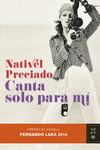 CANTA SOLO PARA MI    (PREMIO FERNANDO LARA 2014)
