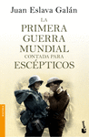 LA PRIMERA GUERRA MUNDIAL CONTADA PARA ESCEPTICOS