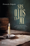 SUS OJOS EN M� (PREMIO AZORIN 2015)