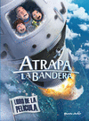 ATRAPA LA BANDERA. LIBRO DE LA PELICULA