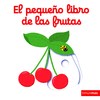 EL PEQUEO LIBRO DE LAS FRUTAS  CARTONE