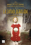 EL HOGAR DE MISS PEREGRINE 2 LA CIUDAD DESOLADA