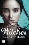 WITCHES 1 LAZOS DE MAGIA