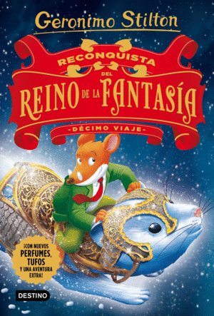 GERONIMO STILTON   DECIMO VIAJE RECONQUISTA DEL REINO DE LA FANTASIA