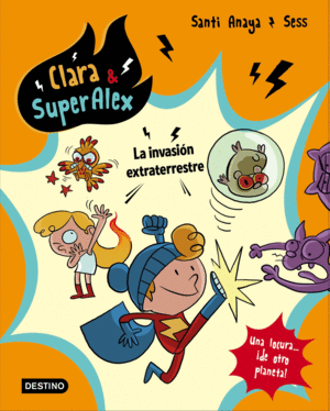 CLARA & SUPERALEX 3  LA INVASIN EXTRATERRESTRE