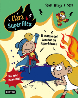 CLARA & SUPERLEX 4  EL ATAQUE DEL CAZADOR DE SUPE