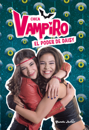 CHICA VAMPIRO 2 EL PODER DE DAISY