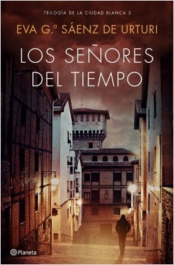 LOS SEORES DEL TIEMPO  TRILOGIA CIUDAD BLANCA 3