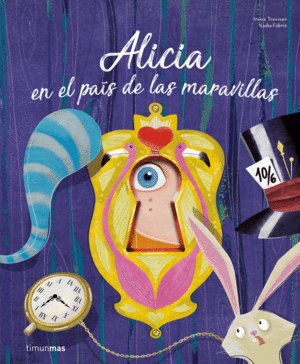 ALICIA EN EL PAIS DE LAS MARAVILLAS   UN LIBRO CON TROQUELES